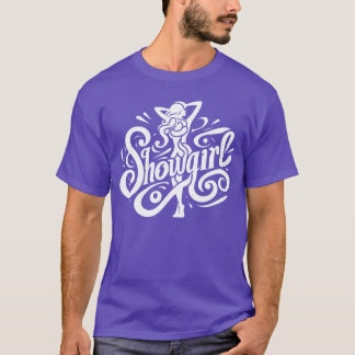 Showgirl und Beyond für Männer Frauen Jugendfreund T-Shirt