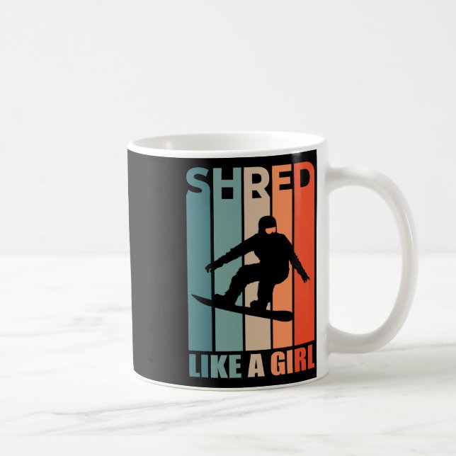 Shred like Girl Snowboard mit Girl Snowboarden Kaffeetasse (Rechts)