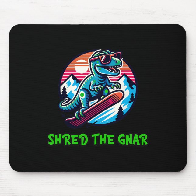 Shred the Gnar Funny Snowboarding Dinosaur T-rex W Mousepad (Vorne)