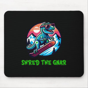 Shred The Gnar Lustiges Snowboard-Dinosaurier T-Re Mousepad