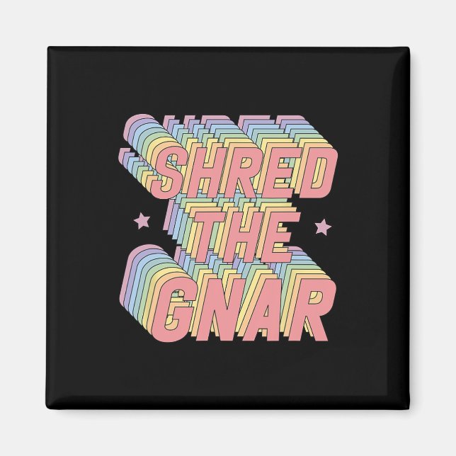 Shred the Gnar Snowboarden Surfbrett Rainbow Paste Magnet (Vorne)