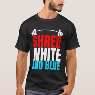 Shred White und Blau sind Übungen zum Gewichtshebe T-Shirt
