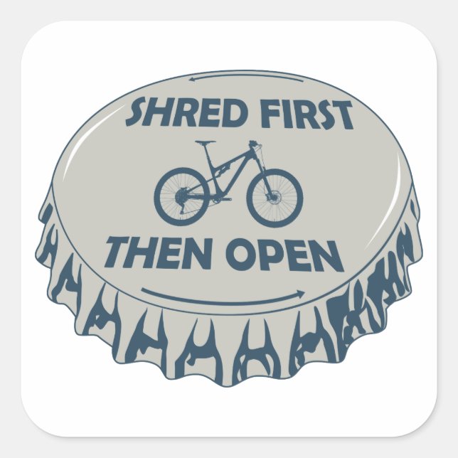 Shred zuerst dann Open Mountain Biking Quadratischer Aufkleber (Vorderseite)