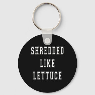 Shredder wie Lettuce Bodybuilding Funny Tee Shirt Schlüsselanhänger