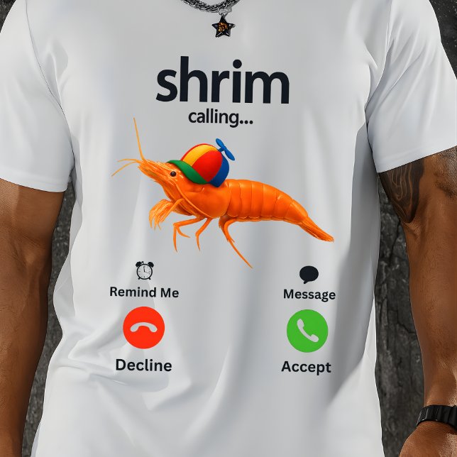 Shrim Ruft Lustiger Meme Shrim Ruft An  T-Shirt (Von Creator hochgeladen)