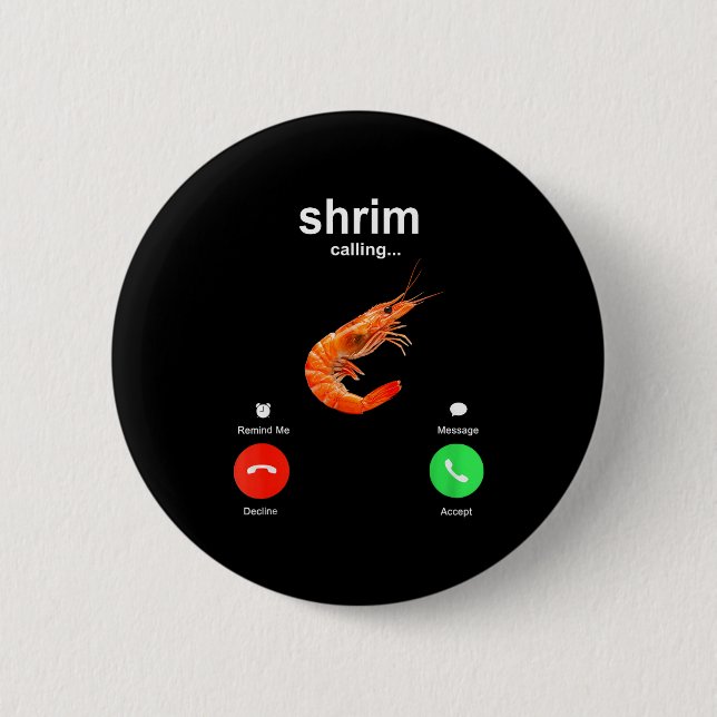 Shrimp Is Calling Funny Meme Mobile Call  Button (Vorderseite)