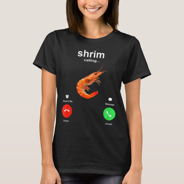 Shrimp Is Calling Funny Meme Mobile Call  T-Shirt (Vorderseite)