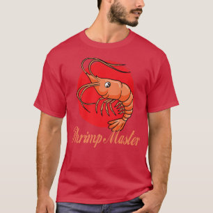 Shrimp Master Ess Meeresfrüchte Garnelen T-Shirt