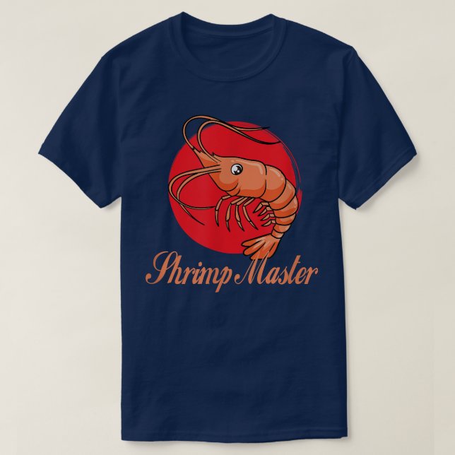 Shrimp Master Ess Meeresfrüchte Garnelen T-Shirt (Design vorne)