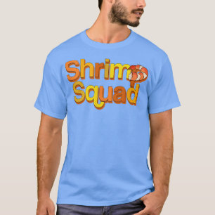 Shrimp Squad Eating Seafood Prager Koch T-Shirt