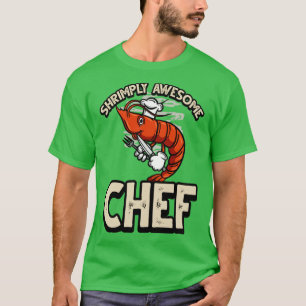 ShrimpelPhantastischer Koch Funny ShrimpPupinienpu T-Shirt