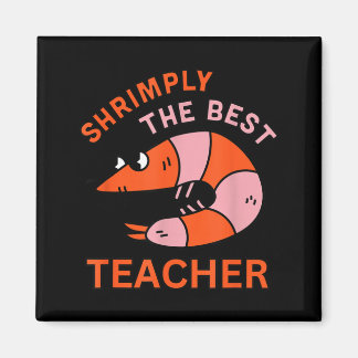 Shrimply The Teacher Funny Shrimp Pun School Magnet