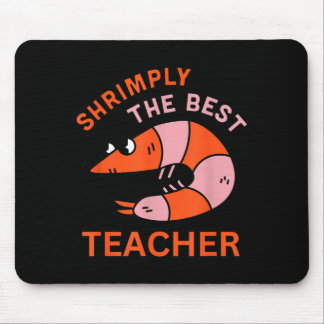 Shrimply The Teacher Funny Shrimp Pun School Mousepad