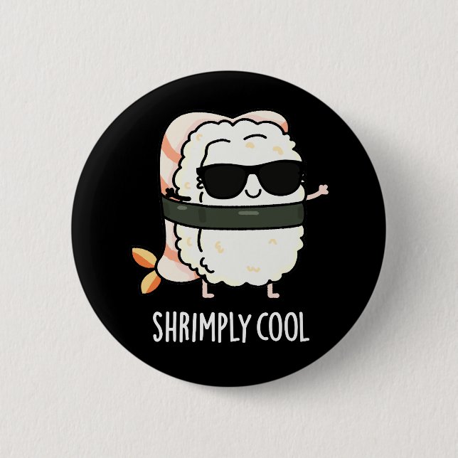 Shrimps Coole Funny Shrimp Sushi Pun Dark BG Button (Vorderseite)