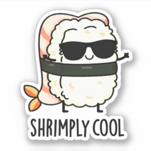Shrimpy Cool Funny Shrimp Sushi Pun Aufkleber