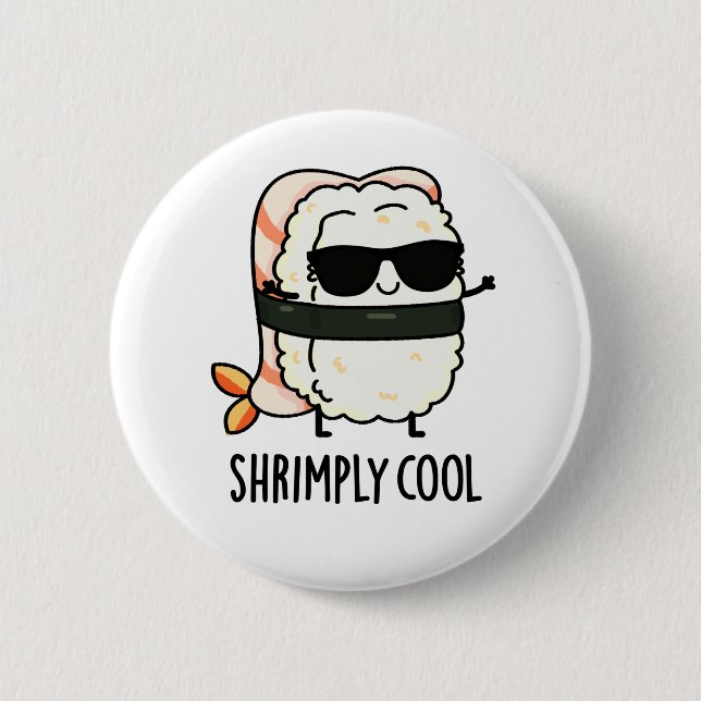 Shrimpy Cool Funny Shrimp Sushi Pun Button (Vorderseite)