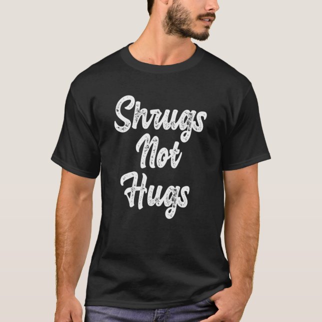 Shrugs nicht Hugs Introvert T-Shirt (Vorderseite)