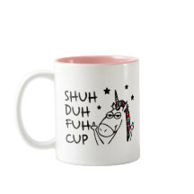 SHUH DUH FUH Cup mit Unicorn Design Spaß Zitat