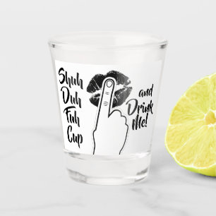 Shuh Duh Fuh Schale und trinken mich - lustig Schnapsglas