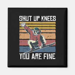 Shuit up Knees Ihr schönes Snowboard Funny Snowboa Magnet