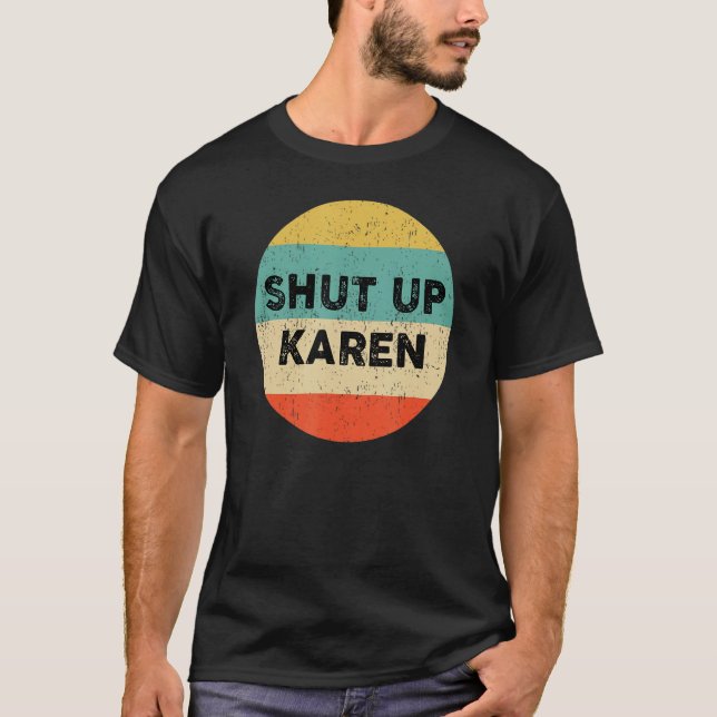 Shup Karen Shirt Funny Karen Meme (Vorderseite)