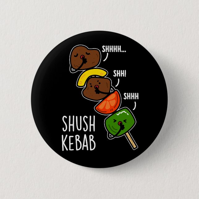 Shush Kebab Funny Food Puff Dark BG Button (Vorderseite)