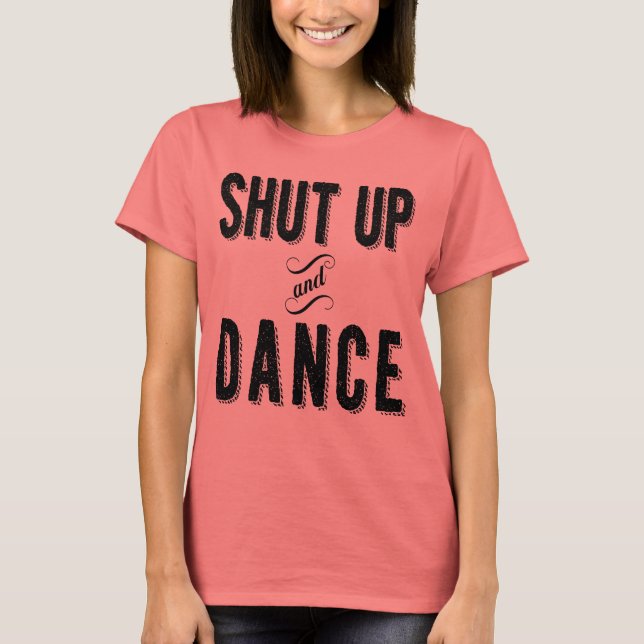 "Shut up and Dance" Frauenkanal T-Shirt (Vorderseite)