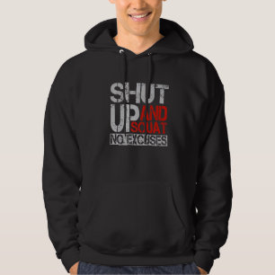 Shut up und Squat keine Ausreden Weightlifter Body Hoodie