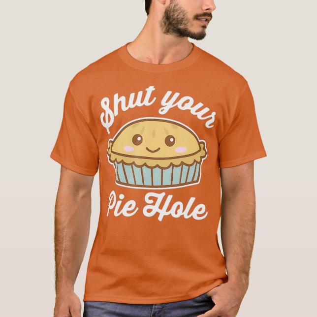 Shut Your Pie Hole Funny Saying Thanksgiving Pi T-Shirt (Vorderseite)