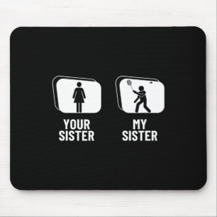 Shuttle deine Schwester, meine Schwester Bruder Fu Mousepad