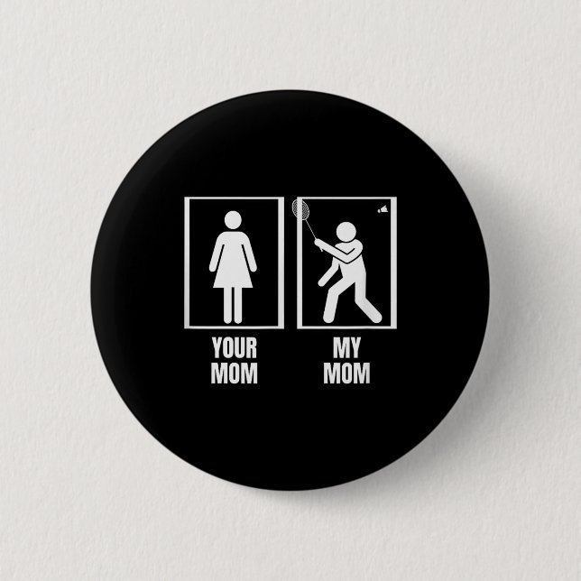 Shuttle Ihre Mama meine Mama Son Daughter Badmint Button (Vorderseite)