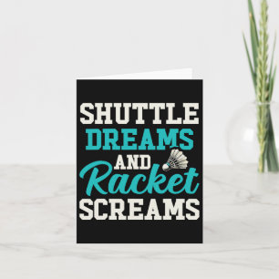 Shuttle Träume und Racket-Schreie Funny Badminton Karte