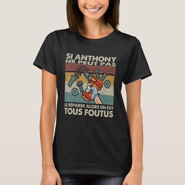 Si Anthony kann es nicht reparieren, dann sind wir T-Shirt (Vorderseite)