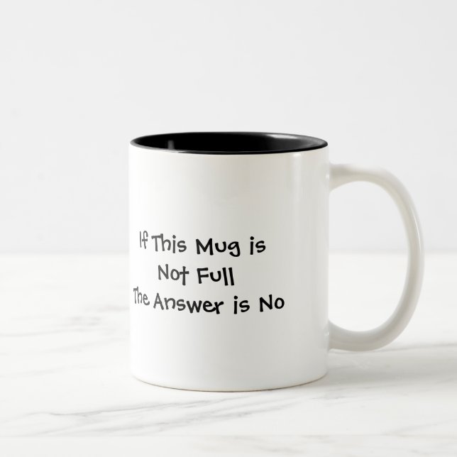 Si cette tasse n'est pas pleine la réponse est (Droit)
