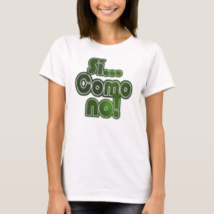 Si… Como nein! T-Shirt