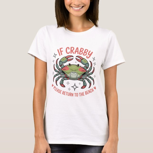 Si Crabby S'Il Vous Plaît Retourner Sur Le T-shirt (Devant)