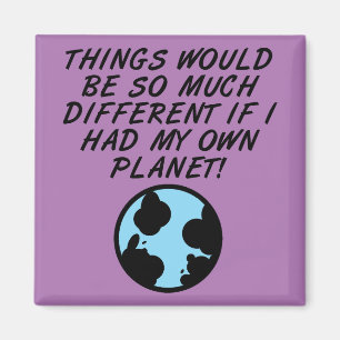 Si j'avais ma propre planète Magnet de Frigo Drôle