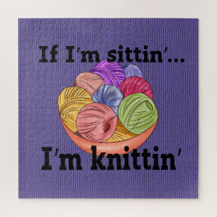 Si je suis Sittin, je suis Knittin Jigsaw Puzzle