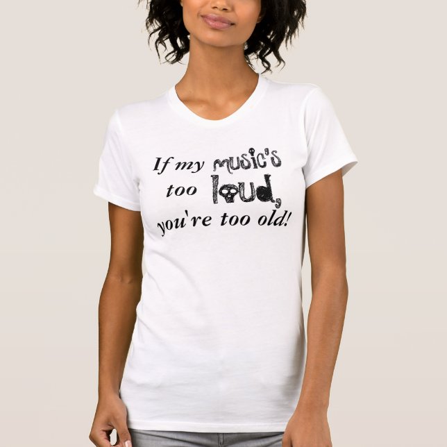 Si ma musique trop bruyante… T-shirt (Devant)