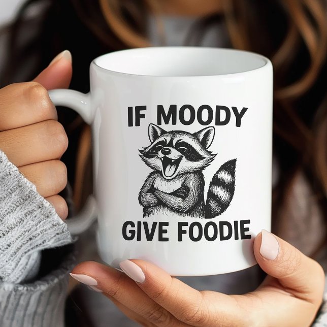 Si Moody, Donnez À Foody Hangry Raccoon Mug (Créateur téléchargé)