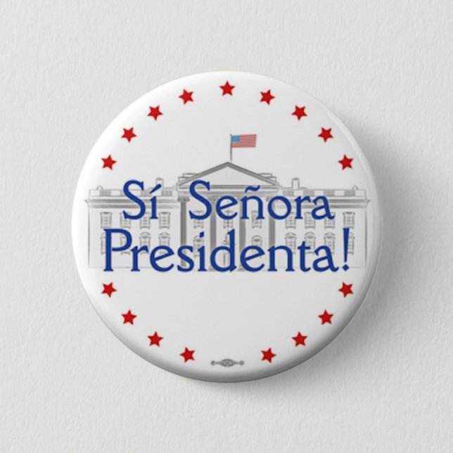 Sí Señora Presidenta! Hillary Clinton-Knopf Button (Vorderseite)