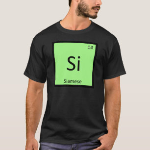 Si - Siamese Cat Chemistry Periodisches Tischeleme T-Shirt