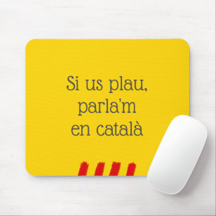 Si Us Plau, Parla'm en Català Mousepad