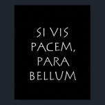 Si vis pacem para bellum poster<br><div class="desc">Si vis pacem para bellum. Wenn du Frieden will,  bereite dich auf den Krieg vor. Ein lateinisches Zitat von Weisheit und Philosophie,  das heute noch gültig und wahr ist.</div>