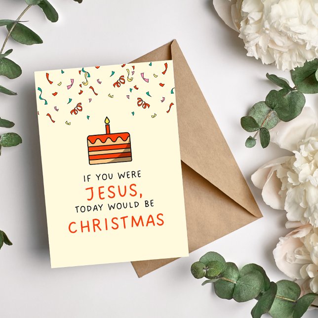 Si Vous Étiez Jésus Humoristique Carte Anniversair (Créateur téléchargé)