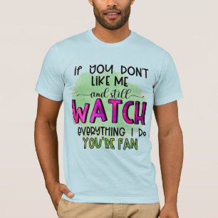 Si vous ne m'aimez pas T-shirt