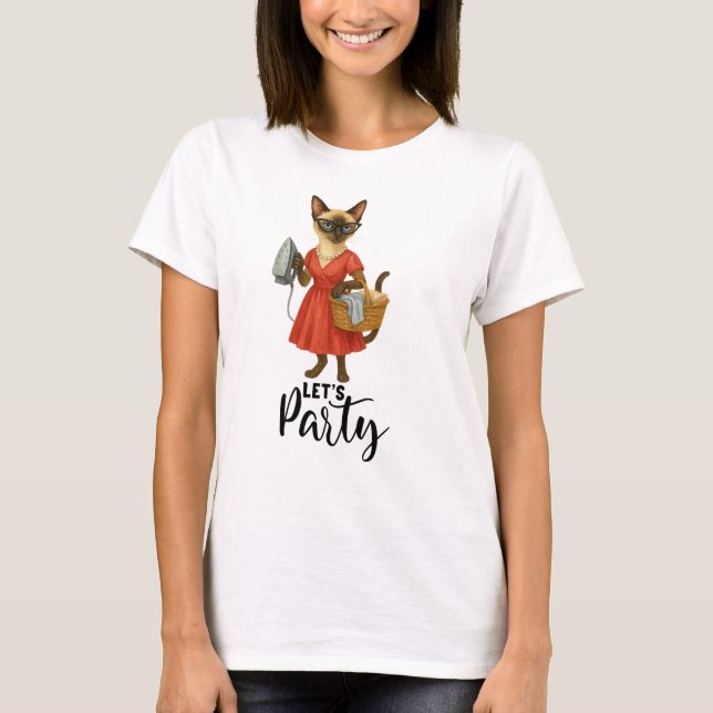 Siamese Cat House Ehefrau Lass uns Party machen T-Shirt (Vorderseite)