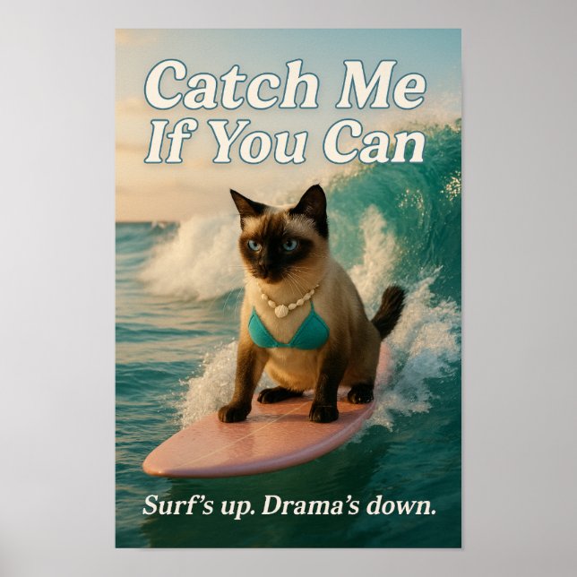 Siamese Cat is surfing catch me if you can Poster (Vorne)