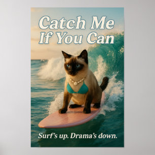 Siamese-Katze surft - fang mich, wenn du kannst Poster