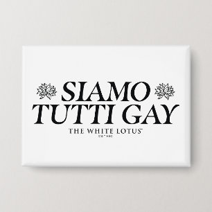 Siamo Tutti Gay - The White Lotus Button